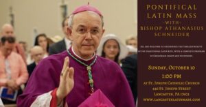 Pontifical Latin Mass with Bishop Athanasius Schneider, scheduled for Sunday, October 10 at 1 pm